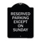Signmission Except on Sunday Heavy-Gauge Aluminum Architectural Sign, 18" L, 24" H, BS-1824-24060 A-DES-BS-1824-24060 - alternate 1